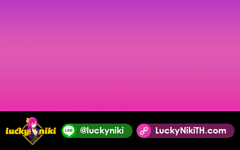 LuckyNiki เว็บคาสิโนออนไลน์ แจกโบนัส 30,000